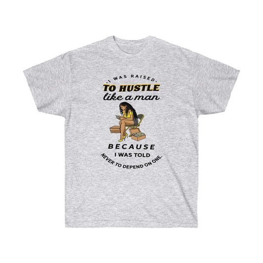 Hustle like a man Unisex Ultra Cotton Tee